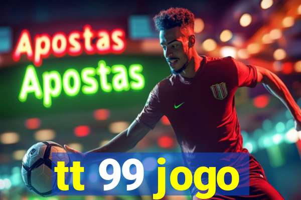 tt 99 jogo